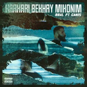 Bbal & Canis – Harkari Bekhay Mikoni