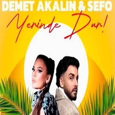Demet Akalin ft Sefo – Yerinde Dur
