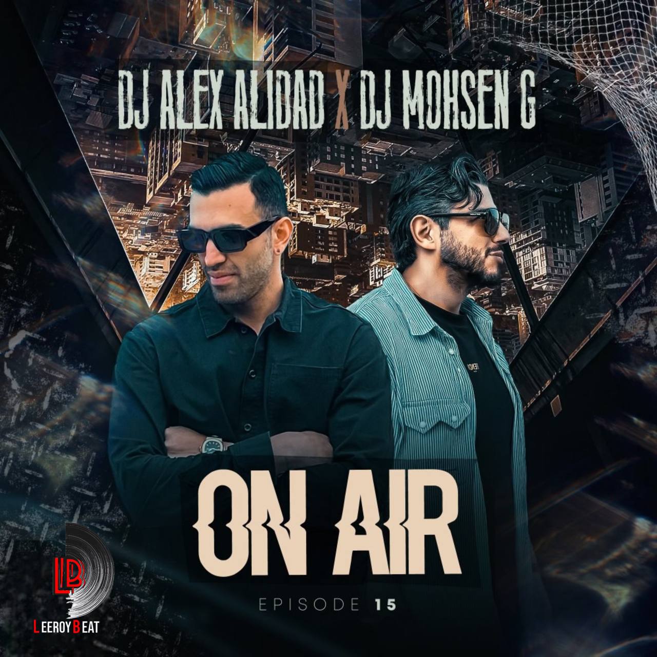 DJ Alex Alidad & Dj Mohsen G – On Air Episode 15